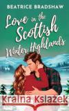 Love in the Scottish Winter Highlands Beatrice Bradshaw 9781739556815 Jessica Beatrice Wagener