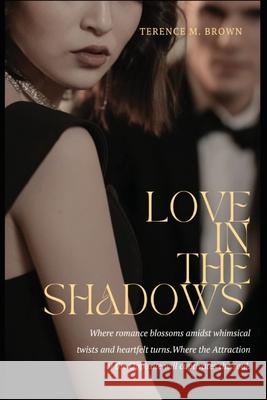 Love in the Shadows Terence M Brown 9798333947864 Independently Published - książka