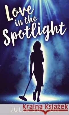 Love In The Spotlight Julia Sutton 9784824128003 Next Chapter - książka