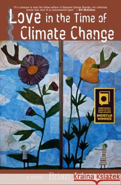 Love in the Time of Climate Change Brian Adams 9780996087209 Green Writers Press - książka