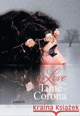 Love in the Time of Corona Meri Tumanyan 9781664133693 Xlibris Us - książka