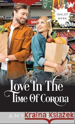 Love In The Time Of Corona Amy Laurens 9781925825527 Inkprint Press - książka