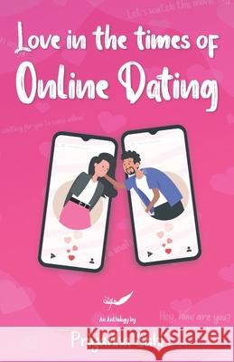 Love in The Times of Online Dating Priyanka Sahi 9789390882113 Inkfeathers Publishing - książka