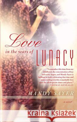 Love in the Years of Lunacy Mandy Sayer 9781451678468 Atria Books - książka