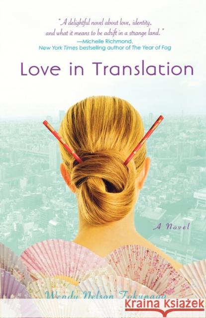 Love in Translation Wendy Nelson Tokunaga 9780312372668 St. Martin's Griffin - książka