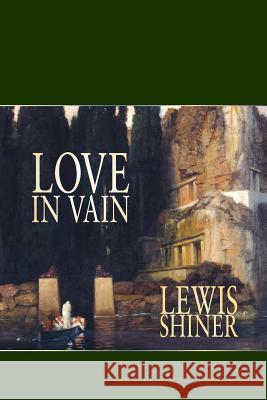 Love in Vain Lewis Shiner James P. Blaylock 9780980353105 Ticonderoga Publications - książka