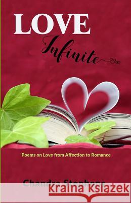 Love Infinite: Poems on Love from Affection to Romance Chandra Stephens Michele Stephens Tamas 9781981812448 Createspace Independent Publishing Platform - książka