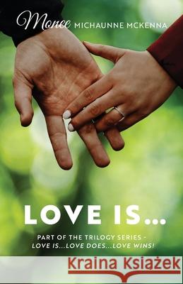 Love Is... Monee Michaunne McKenna 9781647737986 Trilogy Christian Publishing - książka