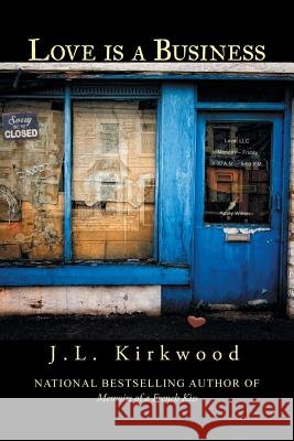 Love Is a Business J. L. Kirkwood 9781546231325 Authorhouse - książka