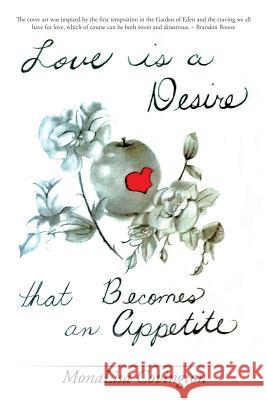 Love Is a Desire That Becomes an Appetite Monalisa Covington 9781499051070 Xlibris Corporation - książka
