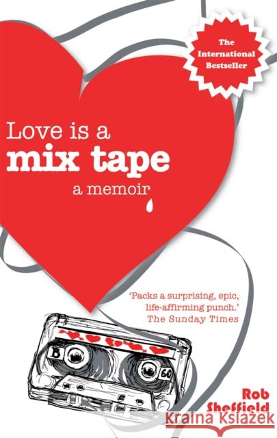 Love Is A Mix Tape: A Memoir Rob Sheffield 9780749928759 Little, Brown Book Group - książka