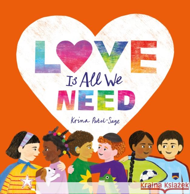 Love is All We Need Krina Patel-Sage 9781915659293 Otter-Barry Books Ltd - książka