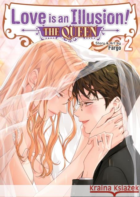 Love is an Illusion! - The Queen Vol. 2 Fargo 9798891608924 Seven Seas - książka