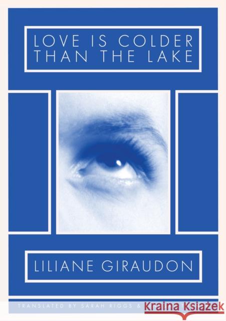 Love Is Colder Than the Lake Liliane Giraudon 9781643621975 Nightboat Books - książka