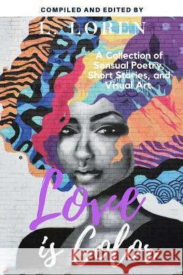 Love is Color Anthology Allen, Siren 9781985447417 Createspace Independent Publishing Platform - książka