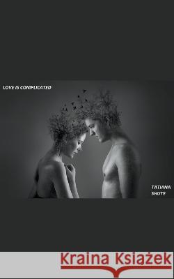 Love is Complicated Tatiana Shute   9798223334491 Tatiana Shute - książka