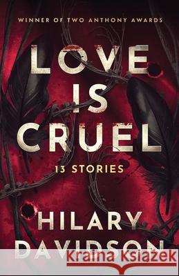 Love Is Cruel: 13 Stories Hilary Davidson 9781962722018 Hilary Davidson / Beast Books - książka