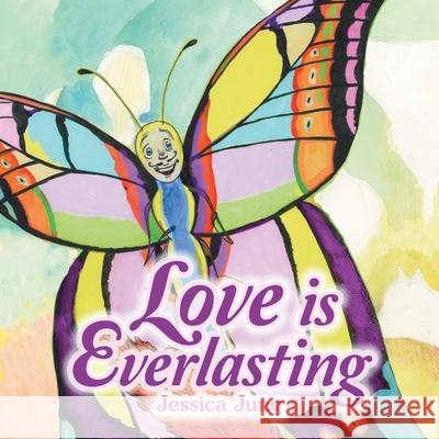 Love Is Everlasting Jessica Jung 9781982263607 Balboa Press - książka