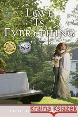 Love Is Everything Elsie Hillman-Gordon 9781496112453 Createspace - książka