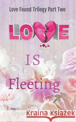 Love Is Fleeting Rowley Deanna L. Rowley 9798201319038 Draft2Digital - książka