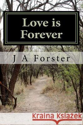 Love is Forever Forster, J. A. 9781466307896 Createspace - książka