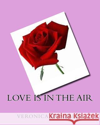 Love Is in the Air Veronica Gonzalez 9781726346498 Createspace Independent Publishing Platform - książka