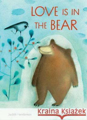 Love Is in the Bear Judith Henderson Nahid Kazemi 9781771475891 Owlkids - książka