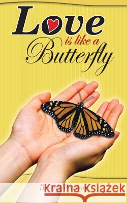 Love Is Like a Butterfly Beverly Peterson 9781491805794 Authorhouse - książka