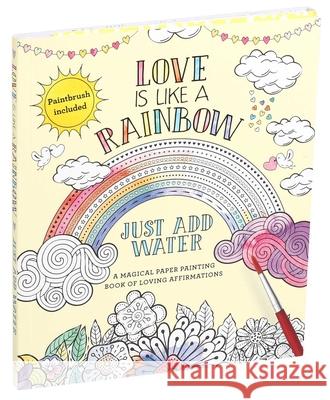 Love Is Like a Rainbow: Just Add Water [With Paint Brush] Editors of Thunder Bay Press 9781645171454 Thunder Bay Press - książka