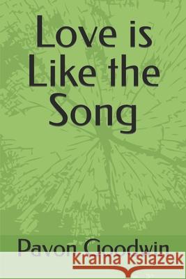 Love is Like the Song Goodwin, Pavon Marisa 9781492957447 Createspace - książka