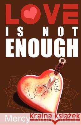 Love Is Not Enough Mercy AMA Anim 9780981688312 PearlStone Publishing - książka