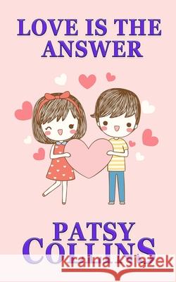 Love Is The Answer Patsy Collins 9781914339066 Patsy Collins - książka