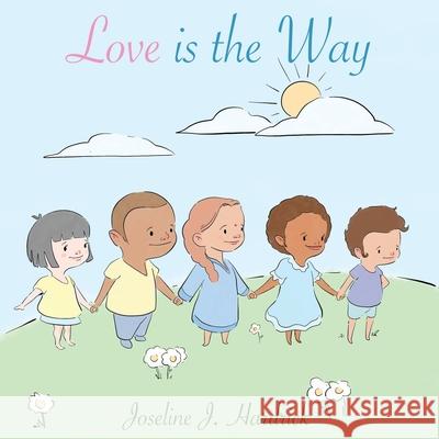 Love is the Way Nick Talbert Joseline Hardrick 9781692118518 Independently Published - książka