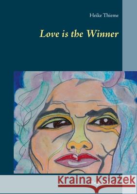 Love is the Winner: English Novel Thieme, Heike 9783750406452 Books on Demand - książka