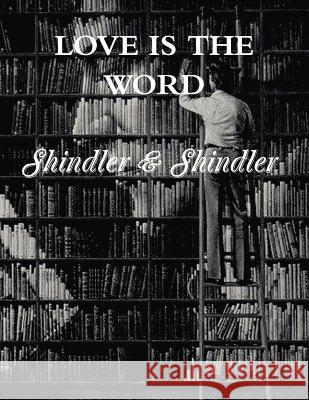 Love is The Word Shindler, Max 9781515055129 Createspace - książka