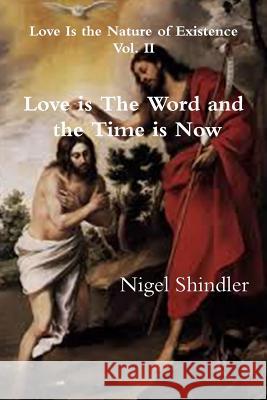 Love is The Word and the Time is Now Shindler, Max 9781500754907 Createspace - książka