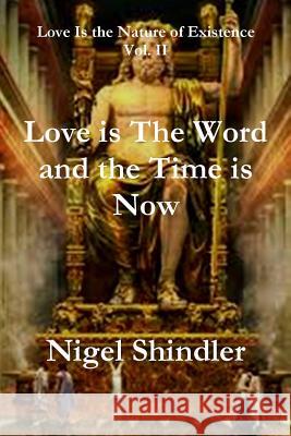 Love is The Word and the Time is Now Shindler, Max 9781500919504 Createspace - książka