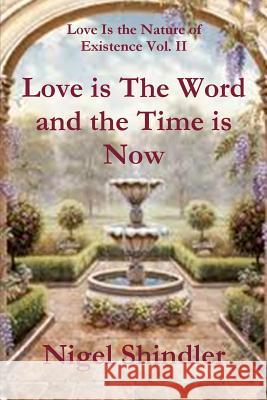 Love is The Word and the Time is Now Shindler, Max 9781500919610 Createspace - książka