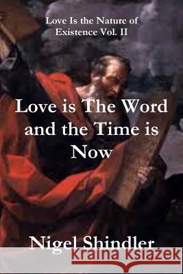 Love is The Word and the Time is Now Shindler, Max 9781500919726 Createspace - książka