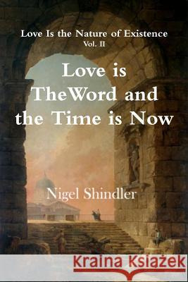 Love is The Word and the Time is Now Shindler, Max 9781501000751 Createspace - książka