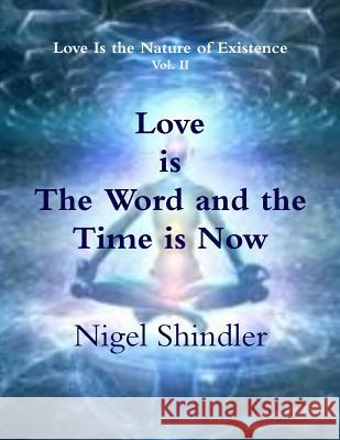 Love is The Word and the Time is Now Shindler, Max 9781502431561 Createspace - książka