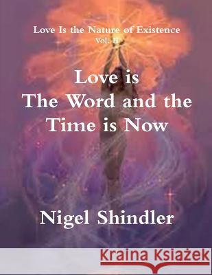 Love is The Word and the Time is Now Shindler, Max 9781502431783 Createspace - książka