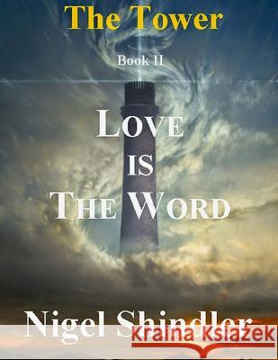 Love is The Word: The Tower: Book II Shindler, Max 9781512231052 Createspace - książka