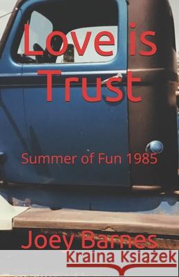 Love is Trust: Summer of Fun 1985 Joey Barnes Koo 9798700326636 Independently Published - książka