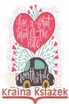 Love Is What Makes the Ride Worthwhile. Tara Berg 9781793020871 Independently Published