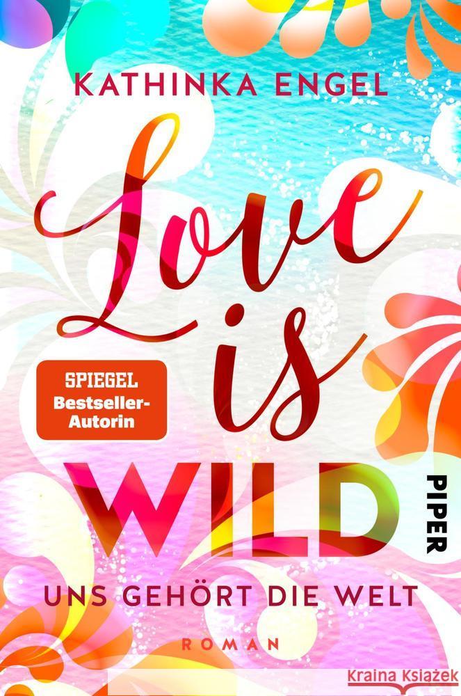 Love Is Wild - Uns gehört die Welt Engel, Kathinka 9783492062268 Piper - książka