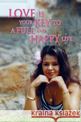 Love Is Your Key to a Full and Happy Life Aurora Haughton 9781441541550  - książka