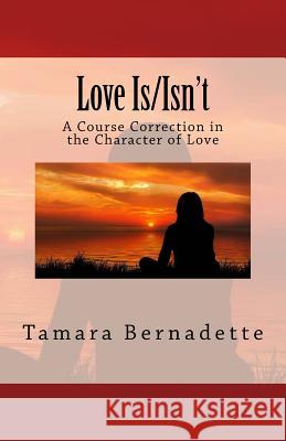 Love Is/Isn't Tamara Bernadette 9781530275748 Createspace Independent Publishing Platform - książka
