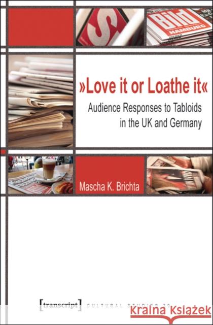 Love It or Loathe It: Audience Responses to Tabloids in the UK and Germany Brichta, Mascha 9783837618853 transcript - książka