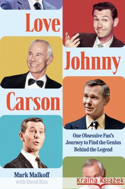 Love Johnny Carson: One Obsessive Fan's Journey to Find the Genius Behind the Legend David Ritz 9780593472552 Dutton - książka